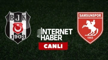 Beşiktaş - Samsunspor / CANLI YAYIN