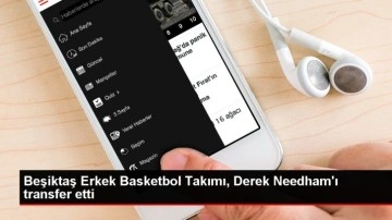Beşiktaş Erkek Basketbol Takımı, Derek Needham'ı transfer etti