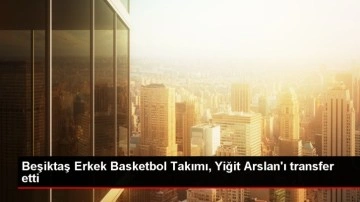 Beşiktaş Erkek Basketbol Takımı, Yiğit Arslan'ı transfer etti