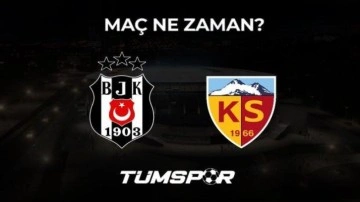 Beşiktaş Kayserispor maçı ne zaman, saat kaçta ve hangi kanalda?