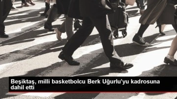 Beşiktaş, milli basketbolcu Berk Uğurlu'yu kadrosuna dahil etti