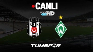 Beşiktaş Werder Bremen maçı canlı izle | Spor Smart HD internet yayını