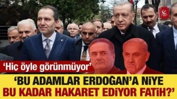 "Bu adamlar  Erdoğan’a niye bu kadar hakaret ediyor Fatih?"