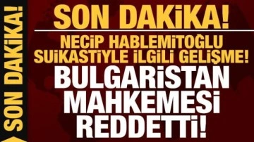Bulgaristan, Necip Hablemitoğlu suikastı zanlısı Göktaş'ın Türkiye'ye iadesini reddetti!
