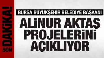 Bursa Büyükşehir Belediye Başkanı Alinur Aktaş projelerini açıklıyor