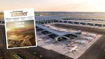 Business Traveler'dan İstanbul Havalimanı övgüsü