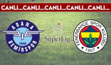CANLI ANLATIM: Adana Demirspor - Fenerbahçe