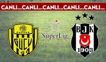 CANLI ANLATIM: Ankaragücü - Beşiktaş
