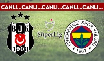 CANLI ANLATIM: Beşiktaş - Fenerbahçe