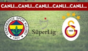 CANLI ANLATIM: Fenerbahçe - Galatasaray