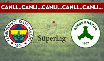 CANLI ANLATIM: Fenerbahçe - Giresunspor