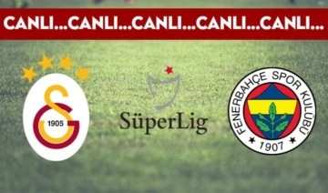 CANLI ANLATIM: Galatasaray - Fenerbahçe