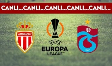 CANLI ANLATIM: Monaco - Trabzonspor