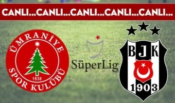 CANLI ANLATIM: Ümraniyespor - Beşiktaş