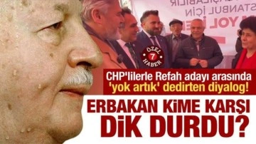 CHP'lilerle YRP adayı arasında 'yok artık' dedirten diyalog! Erbakan kime karşı dik d
