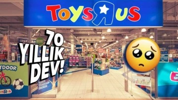 Çocukların Sevdiği Toys “R” Us Ne Oldu da Pat Diye Battı?