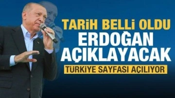 Cumhurbaşkanı Erdoğan açıklayacak! Tarih belli oldu...Türkiye sayfası açılıyor