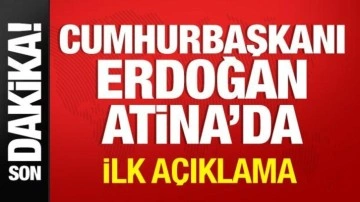 Cumhurbaşkanı Erdoğan Atina'da! İlk açıklama