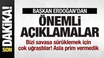 Cumhurbaşkanı Erdoğan: Bizi savaşa sürüklemek için çok uğraştılar! Asla prim vermedik