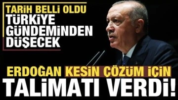 Cumhurbaşkanı Erdoğan kesin çözüm için talimatı verdi! Türkiye gündeminden düşecek...