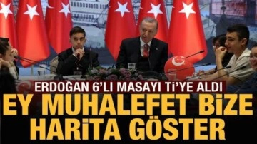Cumhurbaşkanı Erdoğan muhalefete seslendi: Haritada gösterin!