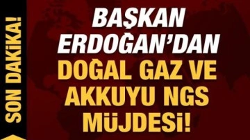 Cumhurbaşkanı Erdoğan'dan Karadeniz doğal gazı ve Akkuyu NGS müjdesi!