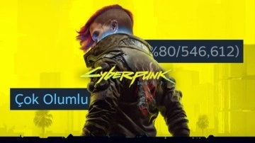 Cyberpunk 2077, "Çok Olumlu" Etiketi Aldı! - Webtekno