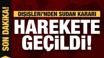 Dışişleri'nden açıklama: Sudan'daki Türk vatandaşları tahliye ediliyor