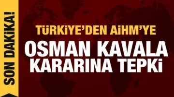 Dışişleri'nden AİHM'ye Osman Kavala tepkisi