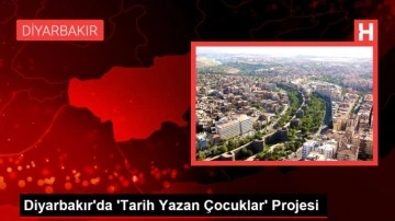 Diyarbakır'da 'Tarih Yazan Çocuklar' Projesi