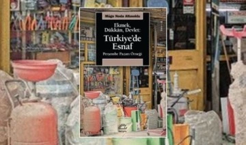 ‘Ekmek, Dükkân, Devlet: Türkiye’de Esnaf-Perşembe Pazarı Örneği’