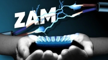 Elektrik ve Doğalgaz Tüketim Fiyatlarına %50'ye Varan Zam