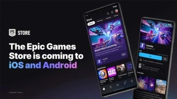 Epic Games Store, iOS ve Android'e Geliyor