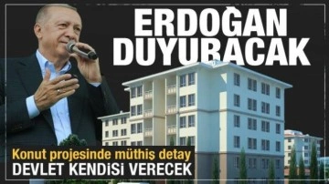 Erdoğan açıklayacak! TOKİ konut projesinde arsa devletten ev vatandaştan