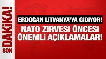 Erdoğan Litvanya'ya gidiyor: NATO zirvesi öncesi son dakika açıklamalar!