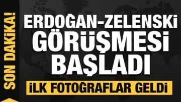 Erdoğan-Zelenski görüşmesi başladı! İşte ilk fotoğraflar