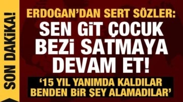Erdoğan'dan Kılıçdaroğlu, Babacan ve Davutoğlu'na sert sözler! "Sen git çocuk bezi sa
