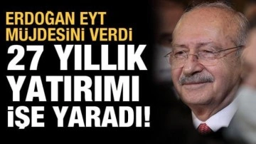 Erdoğan'ın EYT müjdesi Kılıçdaroğlu'nun 27 yıl önceki yatırımına yaradı