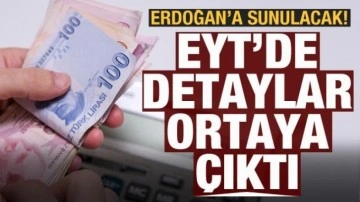 EYT'de detaylar ortaya çıktı! Cumhurbaşkanı Erdoğan'a sunulacak