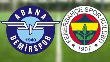 Fenerbahçe - Adana Demirspor maçı (CANLI YAYIN)