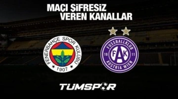 Fenerbahçe Austria Wien maçını şifresiz veren kanallar!