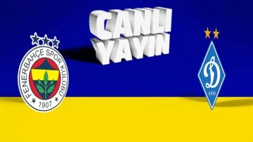 Fenerbahçe Dinamo Kiev (CANLI YAYIN)
