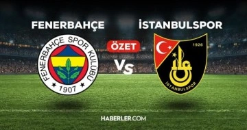 Fenerbahçe - İstanbulspor özet izle goller izle! (VİDEO) Fenerbahçe - İstanbulspor maçı özeti izle!