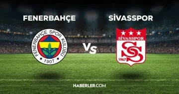 Fenerbahçe Sivasspor maçı ne zaman, saat kaçta, hangi kanalda? FB Sivas maçı saat kaçta başlayacak,