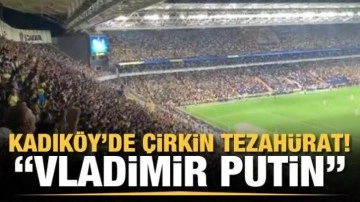 Fenerbahçe taraftarından Kadıköy'de çirkin tezahürat: Vladimir Putin