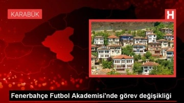 Fenerbahçe'de Altyapı Koordinatörlüğü Görev Değişikliği