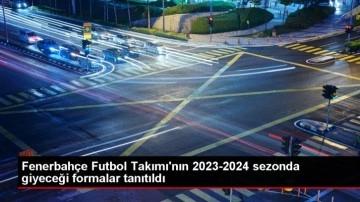 Fenerbahçe'nin 2023-2024 Sezonu Formaları Tanıtıldı