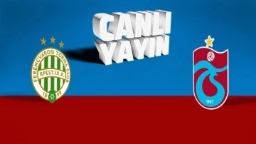 Ferencvaros Trabzonspor (CANLI YAYIN)