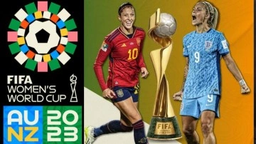 FIFA Kadınlar Dünya Kupası'nda İspanya-İngiltere finali yarın!