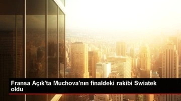 Fransa Açık'ta Muchova'nın finaldeki rakibi Swiatek oldu